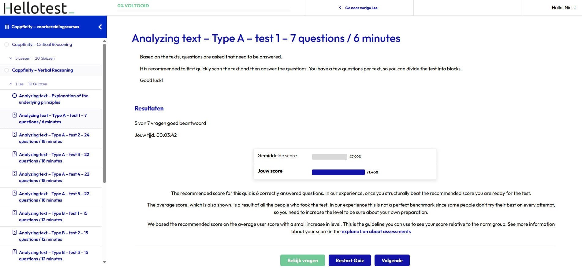 Aan het eind van de oefentoets krijg je te zien wat jouw score, de gemiddelde score en de aanbevolen score is. Zo weet je precies waar je staat in jouw voorbereiding op de Cappfinity test.